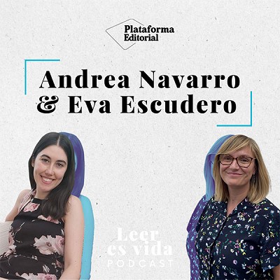 #09 Amar las matemáticas y comprender su utilidad, con Andrea Navarro y Eva Escudero