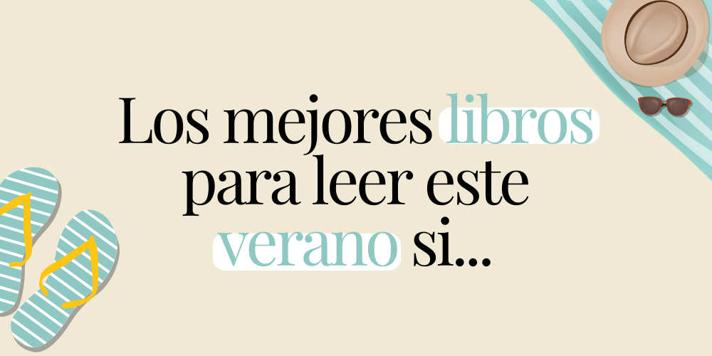 Los mejores libros para leer este verano si... - Plataforma Editorial