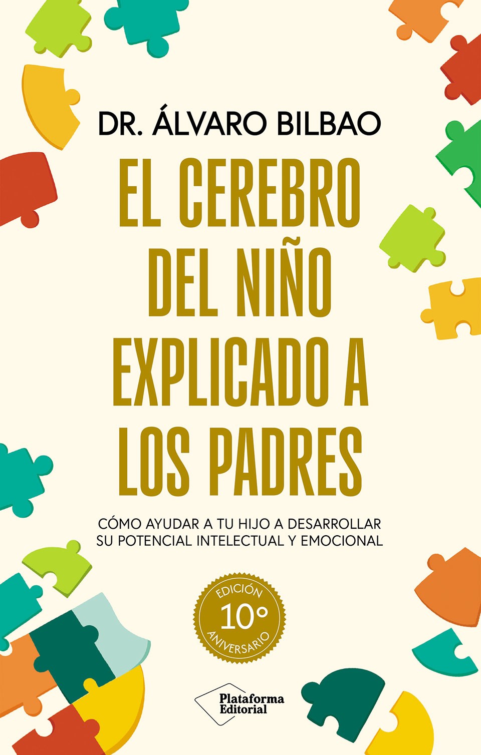 El cerebro del niño explicado a los padres - Edición 10º aniversario