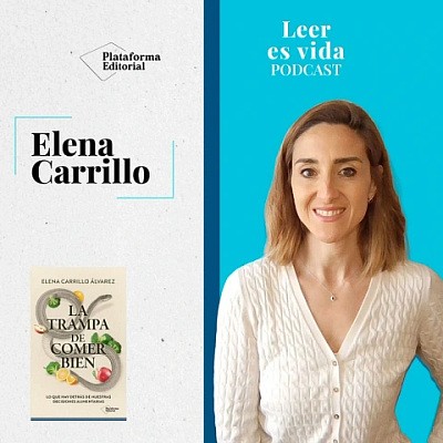 T2-E12 La trampa de comer bien: por qu&eacute; comes como comes | Elena Carrillo