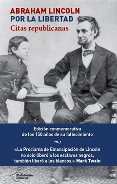 Abraham Lincoln. Por la libertad