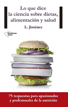 Lo que dice la ciencia sobre dietas, alimentación y salud