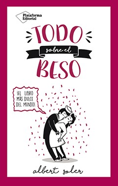 Todo sobre el beso