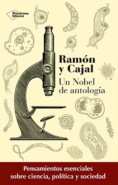 Ramón y Cajal. Un Nobel de antología