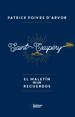 Saint-Exupéry: el maletín de los recuerdos