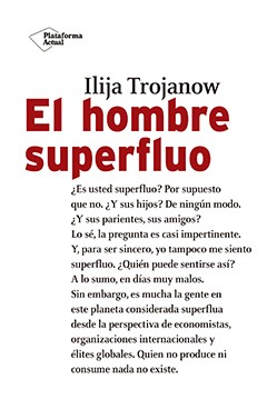 Resultado de imagen para ilija trojanow el hombre superfluo