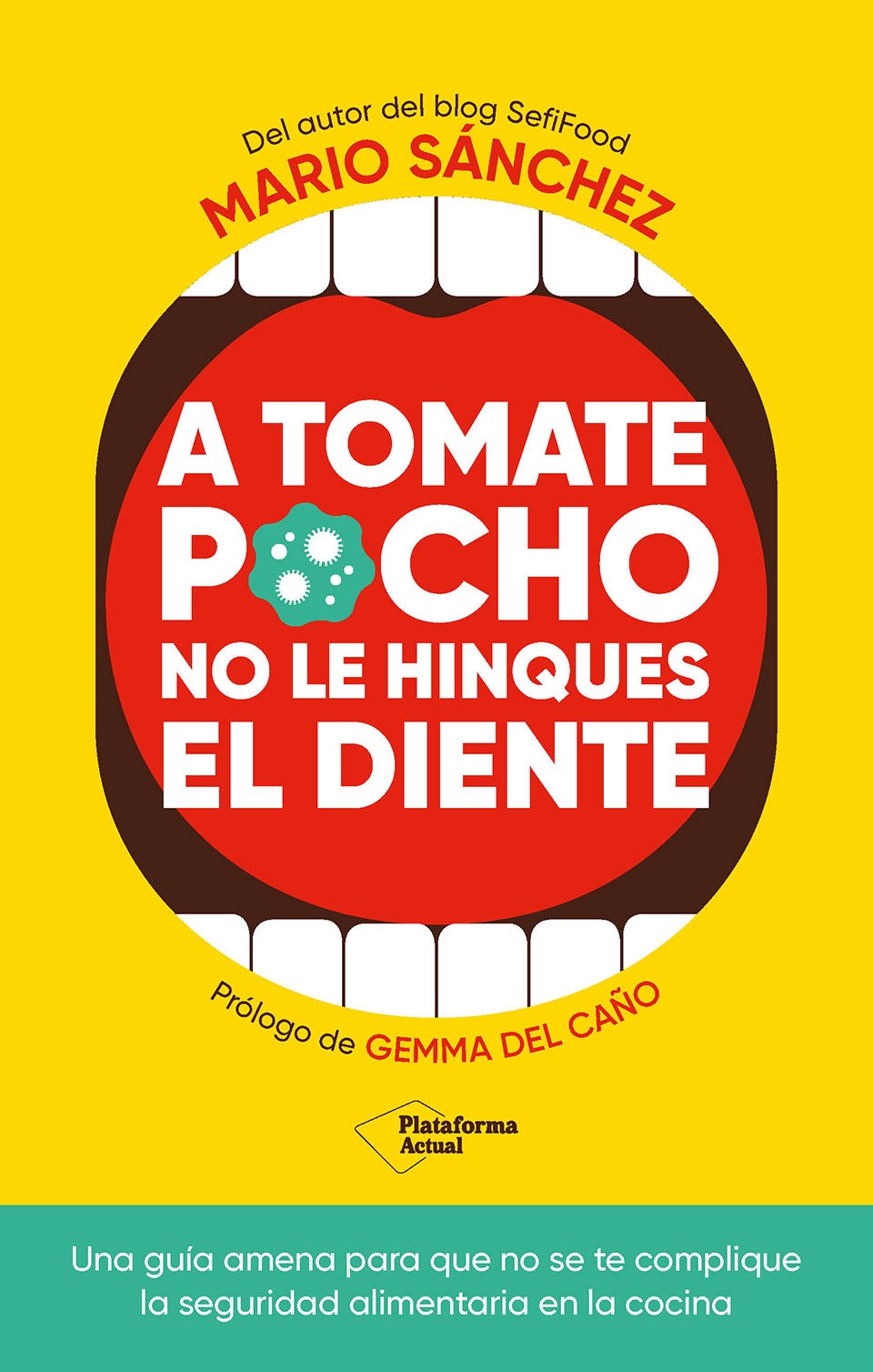 A tomate pocho no le hinques el diente