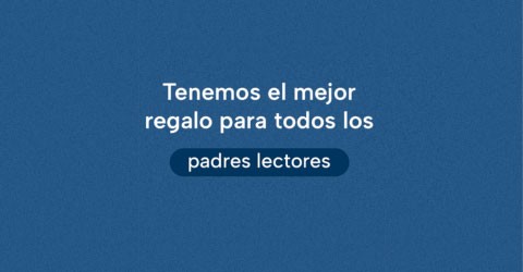 Tenemos el mejor regalo para todos los padres lectores