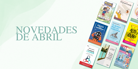 Abril, el mes del libro y de celebrar el poder de la lectura