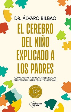 El cerebro del niño explicado a los padres - Edición 10Âº aniversario
