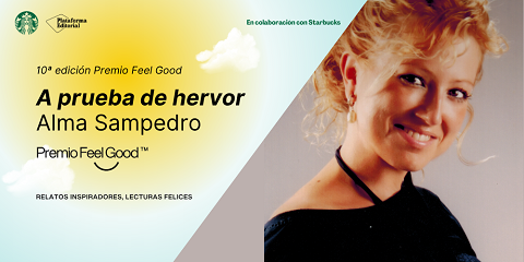 Alma Sampedro, ganadora de la 10&ordf; edici&oacute;n del premio Feel Good con A prueba de hervor
