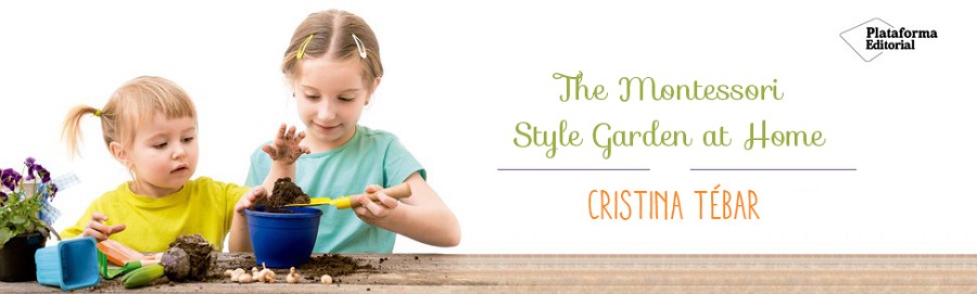 The Montessori Style Garden at Home