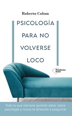 Psicología para no volverse loco